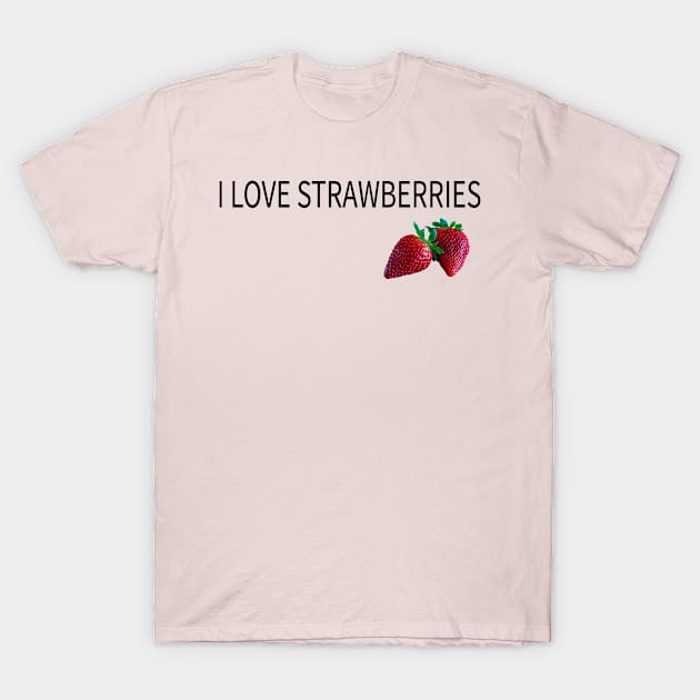 i love stawberries T-Shirt by Samia_style